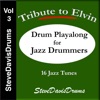 Tribute to Elvin: Drum Playalong for Jazz Drummers, Vol. 3" by SteveDavisDrums, 2019