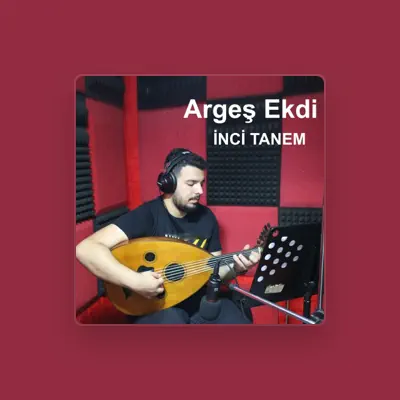 Listen to Argeş Ekdi, watch music videos, read bio, see tour dates & more!