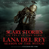 Season of the Witch (From the Motion Picture &quot;Scary Stories to Tell in the Dark&quot;) - Lana Del Rey Cover Art