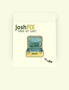 Listen to Josh Fix, watch music videos, read bio, see tour dates & more!