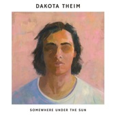Dakota Theim - What's Standing There