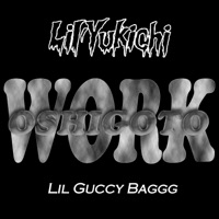 Oshigoto (feat. Lil Guccy Baggg) - Single - Lil'Yukichi