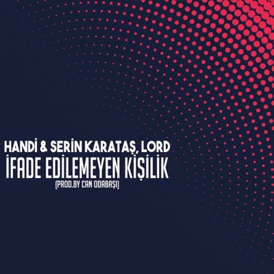İfade Edilemeyen Kişilik (feat. Serin Karataş & Lord) - Single
