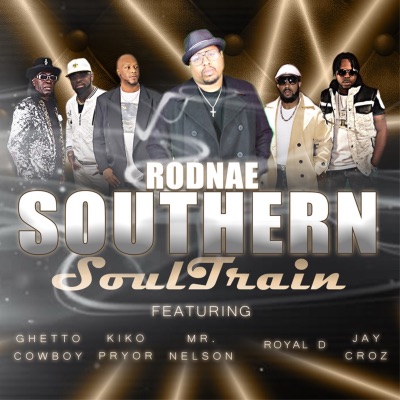 Southern Soul Train (feat. Ghetto Cowboy, Kiko Pryor, Mr Nelson, Royal D & Jay Croz) - Single