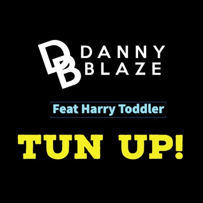 Tun Up! (feat. Harry Toddler) - Single