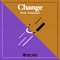 Change (feat. Umnoise) - Yackle lyrics
