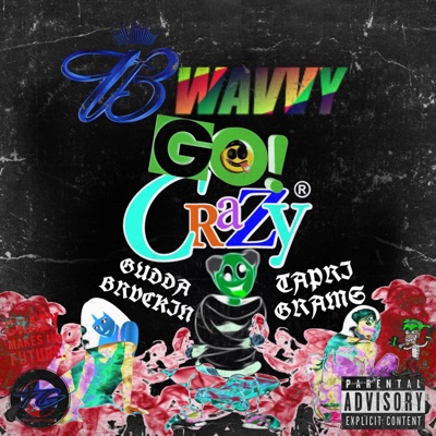 Go Crazy (feat. Gudda Brvckin & Tapri Grams) - Single