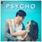 Psycho - Dev Negi lyrics