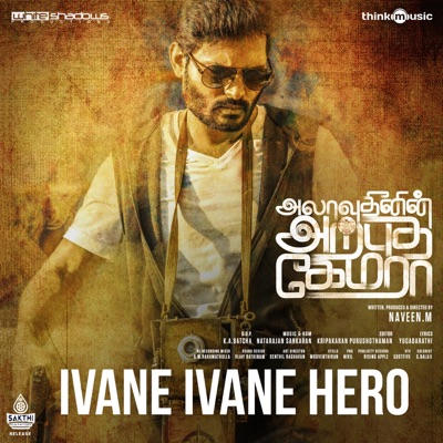 Ivane Ivane Hero (From "Alaudhinin Arputha Camera") - Single