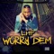 Worry Dem - LHF lyrics