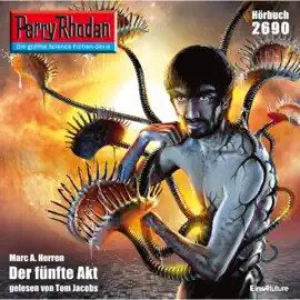 Der fünfte Akt - Perry Rhodan - Erstauflage 2690 (Ungekürzt)