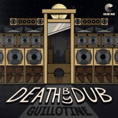 Death by Dub - Guillotine