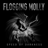 Speed of Darkness (Deluxe Version) - Flogging Molly