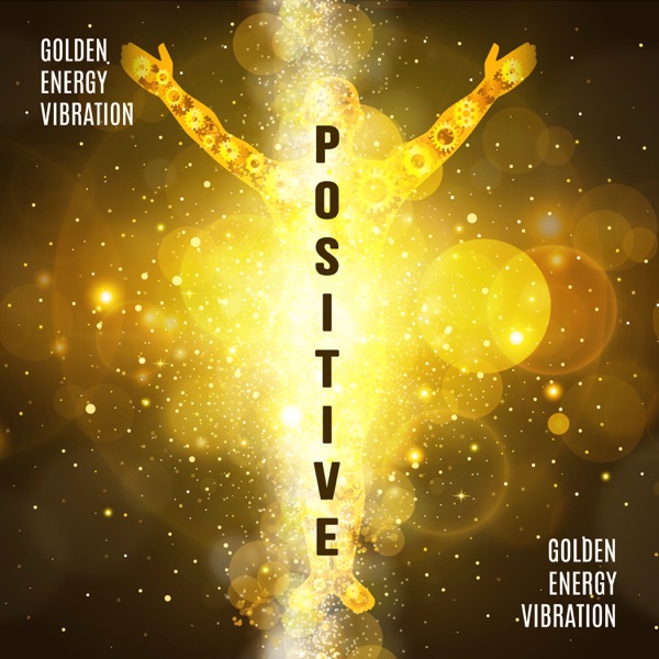 Positive Golden Energy Vibration