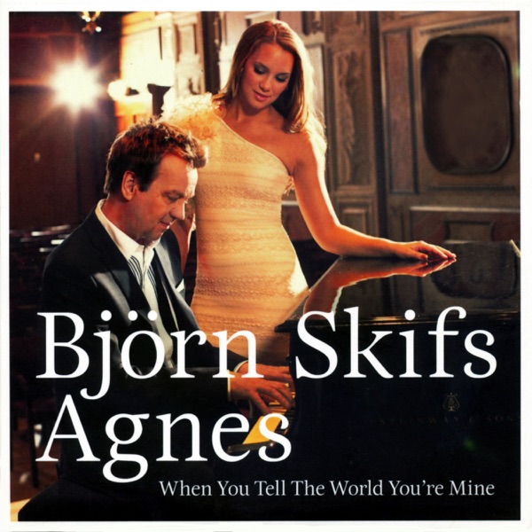 When You Tell the World You're Mine - Single - Björn Skifs & Agnes