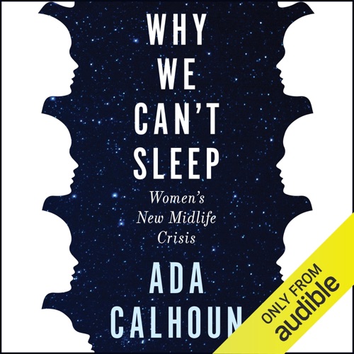 Why We Can't Sleep: Women's New Midlife Crisis (Unabridged) cover