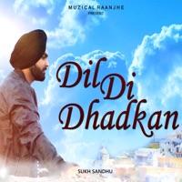 Dil Di Dhadkan (feat. Sukh Sandhu) - Single - Muzical Raanjhe