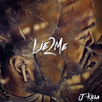 Lie 2 Me - Single - J-Killa
