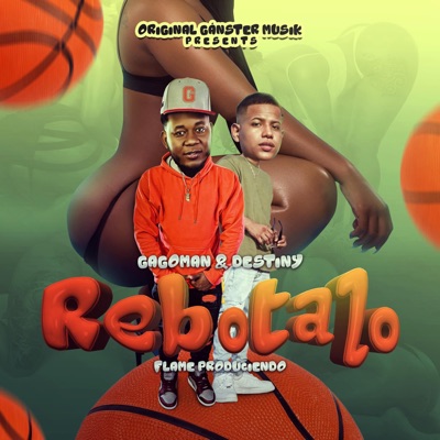 Rebotalo (feat. Destiny The Real Boy) - Single