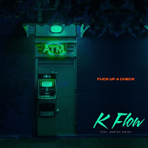 F**k Up a Check (feat. Adrian Swish)