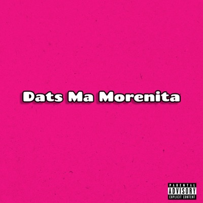 Dats Ma Morenita - Single