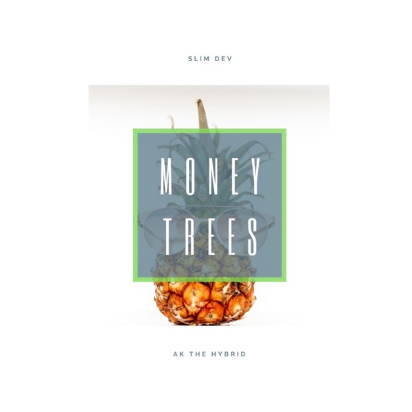 Money Tree$ (feat. Slim Dev)