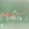 A Ladder by Gengahr