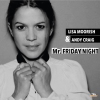 Mr Friday Night - Single - Lisa Moorish & Andy Craig