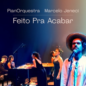 Feito pra Acabar (feat. Marcelo Jeneci) - Single