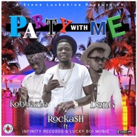 Party With Me (feat. Deng & Kobbazie) - Single - Rocka$h