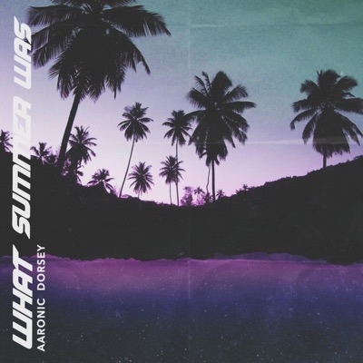 What Summer Was. - EP