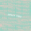 Only You - Single