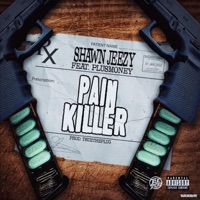 Pain Killer (feat. PlusMoney) - Single - Shawnjeezy