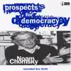 Noam Chomsky - Prospects for Democracy Now (Live at Mit)