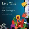 Stream & download Live Wire: Organ Music by Iain Farrington