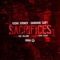 Sacrifices (feat. GangGang Swift & Mac Millions) - Single - Kodak Kronick