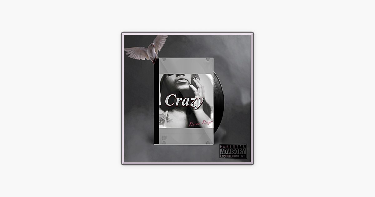 Crazy - Single - Album by Raina Reign - Apple Music