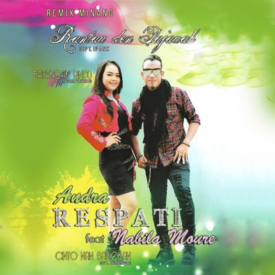 Andra Respati & Nabila Moure - Rantau Den Pajauah