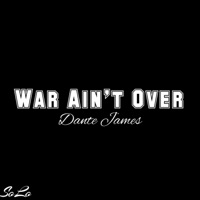 War Ain't Over - Single - Danté James