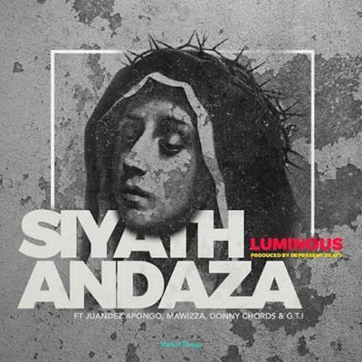 Siyathandaza (feat. Juandez Apongo, Mawizza, Donny Chords & GTI) - Single