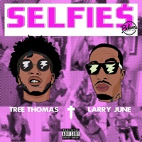 Selfie$ (feat. Larry June) - Single - Tree Thomas