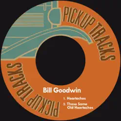 Heartaches - Single - Bill Goodwin Heartaches - Single - Bill Goodwin