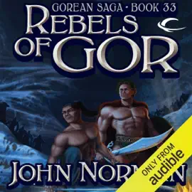 Rebels of Gor: Gorean Saga Book 33 (Unabridged)