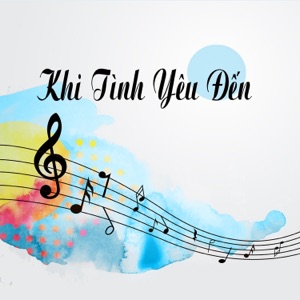 Khi Tình Yêu Đến - Single