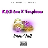 Snow Fall (feat. TrapLoww) - Single - K.O.B Lon