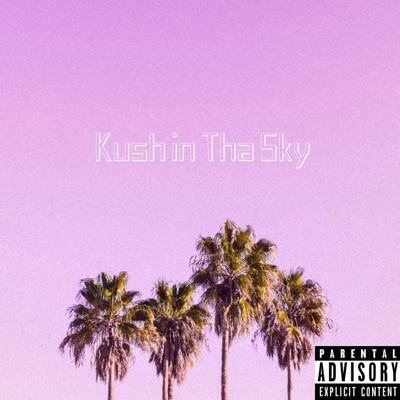 Kush in Tha Sky - Single