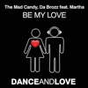 Be My Love (feat. Martha)