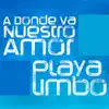 A DONDE VA NUESTRO AMOR
