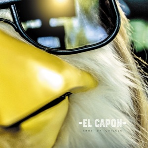 El Capon Shut Up Chicken (Radio Edit)