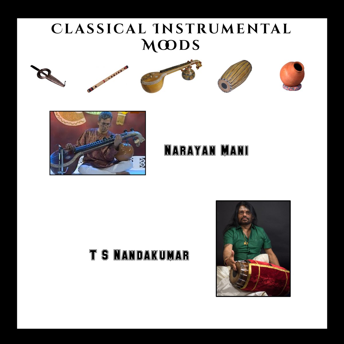 Classical Instrumental Moods by T S Nandakumar & Narayan Mani on Apple Music